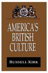 Kirk, R: America's British Culture