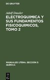 Electroquimica y sus fundamentos fisicoquimicos, Tomo 2