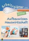 Arbeitsblätter Aufbauwissen Hauswirtschaft