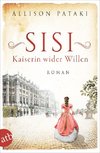 Sisi - Kaiserin wider Willen