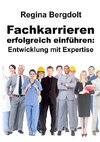 Fachkarrieren erfolgreich einführen: Entwicklung mit Expertise