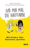 »Gib mir mal die Hautfarbe«