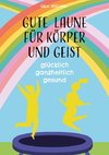 Gute Laune für Körper und Geist