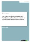 The Effect of Land Registration and Certification in Land Tenure Security in Wolaita Zone (Damot Pulassa Woreda)