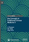 Key Concepts in Traditional Chinese Medicine II