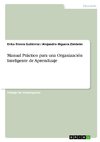 Manual Práctico  para una Organización Inteligente de Aprendizaje