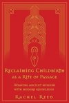 Reclaiming Childbirth as a Rite of Passage: Weaving ancient wisdom with modern knowledge