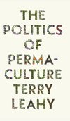 The Politics of Permaculture