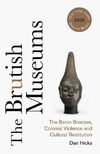 The Brutish Museums: The Benin Bronzes, Colonial Violence and Cultural Restitution