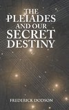 The Pleiades and Our Secret Destiny