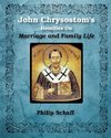 St. John Chrysostom's Homilies On Marriage and Family Life