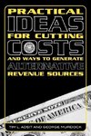 Practical Ideas for Cutting Costs and Ways to Generate Alternative Revenue Sources