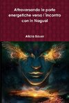 Attraversando le porte energetiche verso l´incontro con in Nagual