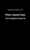 Wilson Appeal Case, FromThe Investigators Files