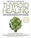 Medical Medium Thyroid Healing: The Truth Behind Hashimoto's, Graves', Insomnia, Hypothyroidism, Thyroid Nodules & Epstein-Barr