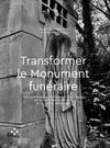 Transformer le monument funéraire