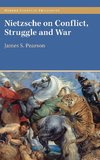 Nietzsche on Conflict, Struggle and War