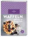 Waffeln, Crêpes & Galettes