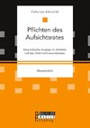 Pflichten des Aufsichtsrates. Eine kritische Analyse im Hinblick auf das Unternehmensinteresse