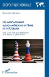 Les affrontements russo-américains en Syrie et en Ukraine