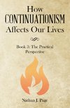 How Continuationism Affects Our Lives