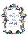 The Making of Sir Vant