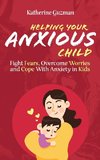 Helping Your Anxious Child