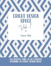 Cricut Design Space Vol.1