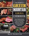 The Perfect Green Mountain Grill Cookbook