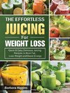 The Effortless Juicing for Weight Loss