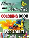 Flowers and Butterflies Coloring Book for Adults