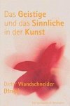 Das Geistige und das Sinnliche in der Kunst