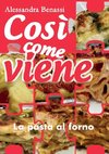 Così come viene. La pasta al forno