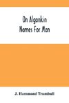 On Algonkin Names For Man