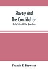 Slavery And The Constitution. Both Sides Of The Question