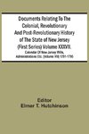 Documents Relating To The Colonial, Revolutionary And Post-Revolutionary History Of The State Of New Jersey (First Series) Volume Xxxvii. Calendar Of New Jarsey Wills, Administrations Etc. (Volume Viii) 1791-1795