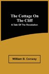 The Cottage On The Cliff; A Tale Of The Revolution