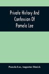 Private History And Confession Of Pamela Lee