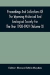 Proceedings And Collections Of The Wyoming Historical And Geological Society For The Year 1908-1909 (Volume X)