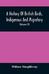 A History Of British Birds, Indigenous And Migratory