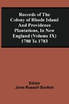 Records Of The Colony Of Rhode Island And Providence Plantations, In New England (Volume Ix) 1780 To 1783