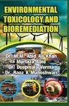 ENVIRONMENTAL TOXICOLOGY AND BIOREMEDIATION