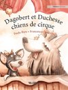 Dagobert et Duchesse, chiens de cirque: French Edition of Circus Dogs Roscoe and Rolly