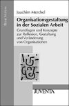 Organisationsgestaltung in der Sozialen Arbeit