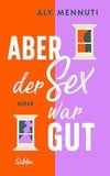 Aber der Sex war gut