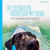 Die schönsten Abenteuer mit Hund