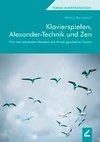 Klavierspielen, Alexander-Technik und Zen