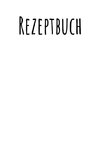 Rezeptbuch zum Selberschreiben