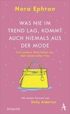 Was nie im Trend lag, kommt auch niemals aus der Mode