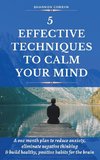 5 Effective Techniques to Calm Your Mind